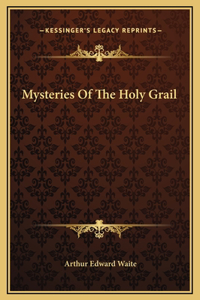 Mysteries Of The Holy Grail