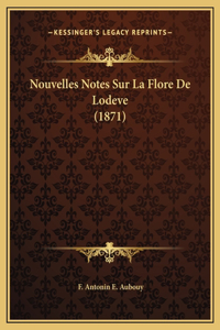 Nouvelles Notes Sur La Flore De Lodeve (1871)