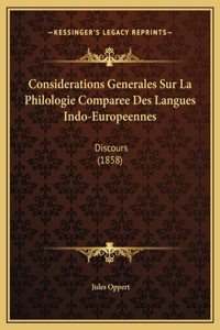 Considerations Generales Sur La Philologie Comparee Des Langues Indo-Europeennes