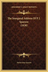 Inaugural Address Of P. J. Sparrow (1838)