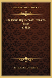 The Parish Registers of Greensted, Essex (1892)