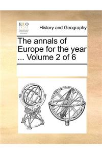 The annals of Europe for the year ... Volume 2 of 6
