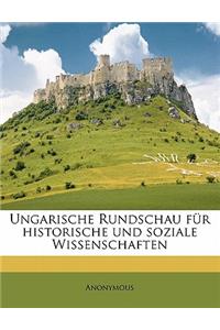 Ungarische Rundschau Fur Historische Und Soziale Wissenschaften