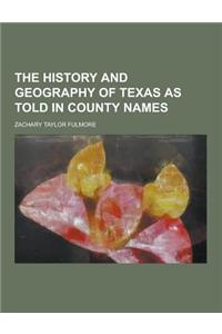 The History and Geography of Texas as Told in County Names