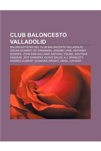 Club Baloncesto Valladolid: Baloncestistas del Club Baloncesto Valladolid, Oscar Schmidt, Ed O'Bannon, Jerome Lane, Anthony Bonner