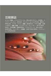 Yun Neng Za Zhi: Gurabia Za Zhi, Gurabiaaidoru, Deluxemagajin, Bomb, Mansur Yoshimoto, Myojo, Mansur Yoshimotoplus, Xiao Yun Ren, PROLO