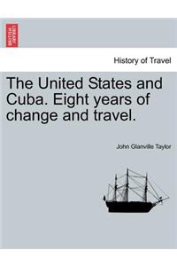 United States and Cuba. Eight Years of Change and Travel.