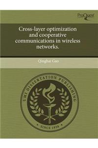Cross-Layer Optimization and Cooperative Communications in Wireless Networks