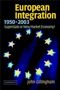 European Integration, 1950-2003: Superstate or New Market Economy?