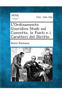 L'Ordinamento Giuridico Studi Sul Concetto, Le Fonti E I Caratteri del Diritto