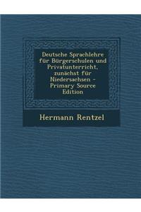 Deutsche Sprachlehre Fur Burgerschulen Und Privatunterricht, Zunachst Fur Niedersachsen