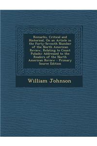 Remarks, Critical and Historical, on an Article in the Forty-Seventh Number of the North American Review, Relating to Count Pulaski: Addressed to the Readers of the North American Review