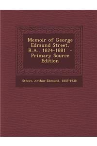 Memoir of George Edmund Street, R.A., 1824-1881