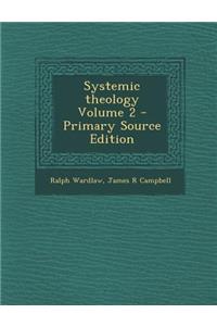 Systemic Theology Volume 2