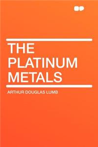 The Platinum Metals