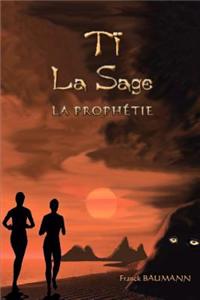 Ti La Sage La Prophetie