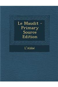 Le Maudit - Primary Source Edition