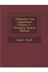 Johannes Von Capistrano, Volume 1