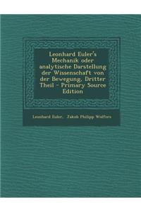 Leonhard Euler's Mechanik Oder Analytische Darstellung Der Wissenschaft Von Der Bewegung, Dritter Theil