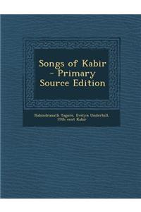 Songs of Kabir - Primary Source Edition