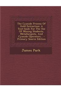The Cyanide Process of Gold Extraction