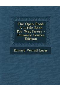 The Open Road: A Little Book for Wayfarers
