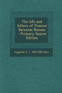 The Life and Letters of Frances Baroness Bunsen