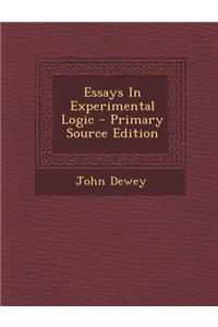 Essays in Experimental Logic - Primary Source Edition