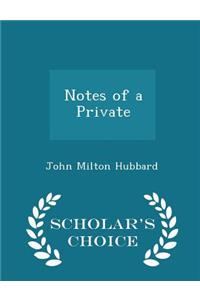 Notes of a Private - Scholar's Choice Edition
