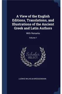 View of the English Editions, Translations, and Illustrations of the Ancient Greek and Latin Authors