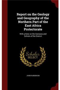 Report on the Geology and Geography of the Northern Part of the East Africa Protectorate