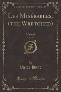 Les Misérables, (the Wretched), Vol. 1 of 5