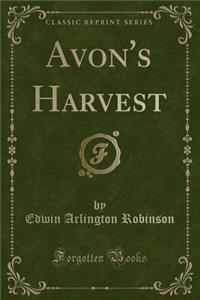 Avon's Harvest (Classic Reprint)