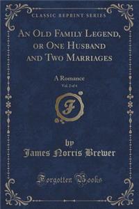 An Old Family Legend, or One Husband and Two Marriages, Vol. 2 of 4