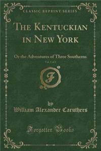 The Kentuckian in New York, Vol. 1 of 2