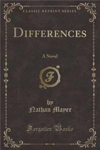 Differences: A Novel (Classic Reprint)