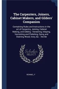 The Carpenters, Joiners, Cabinet Makers, and Gilders' Companion