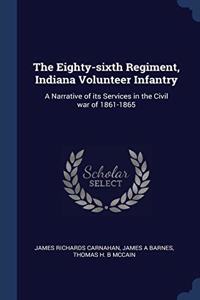 THE EIGHTY-SIXTH REGIMENT, INDIANA VOLUN