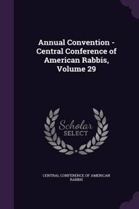 Annual Convention - Central Conference of American Rabbis, Volume 29