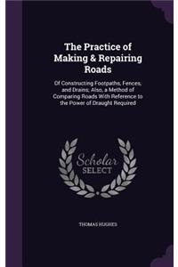 The Practice of Making & Repairing Roads