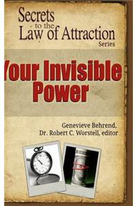 Your Invisible Power - Secrets to the Law of Attraction