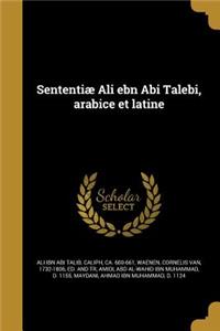 Sententiæ Ali ebn Abi Talebi, arabice et latine