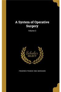 A System of Operative Surgery; Volume 3