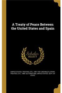 A Treaty of Peace Between the United States and Spain