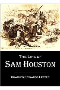 The Life of Sam Houston (The Only Authentic Memoir of him Ever Published)