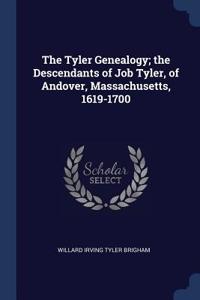 Tyler Genealogy; the Descendants of Job Tyler, of Andover, Massachusetts, 1619-1700