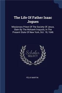 The Life Of Father Isaac Jogues