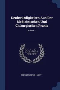 Denkwürdigkeiten Aus Der Medicinischen Und Chirurgischen Praxis; Volume 1