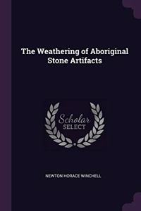 Weathering of Aboriginal Stone Artifacts