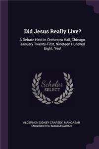 Did Jesus Really Live?
